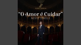 Video thumbnail of "Pedro Correia - O Amor É Cuidar"