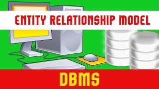 DBMS | Entity Relationship Model | Introduction  | Data Model | Database Design
