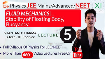 FLUID MECHANICS |Lec-5| Stability of Floating Body, Buoyancy |Physics for IIT-JEE/NEET
