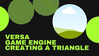 Versa Game Engine Drawing a Triangle