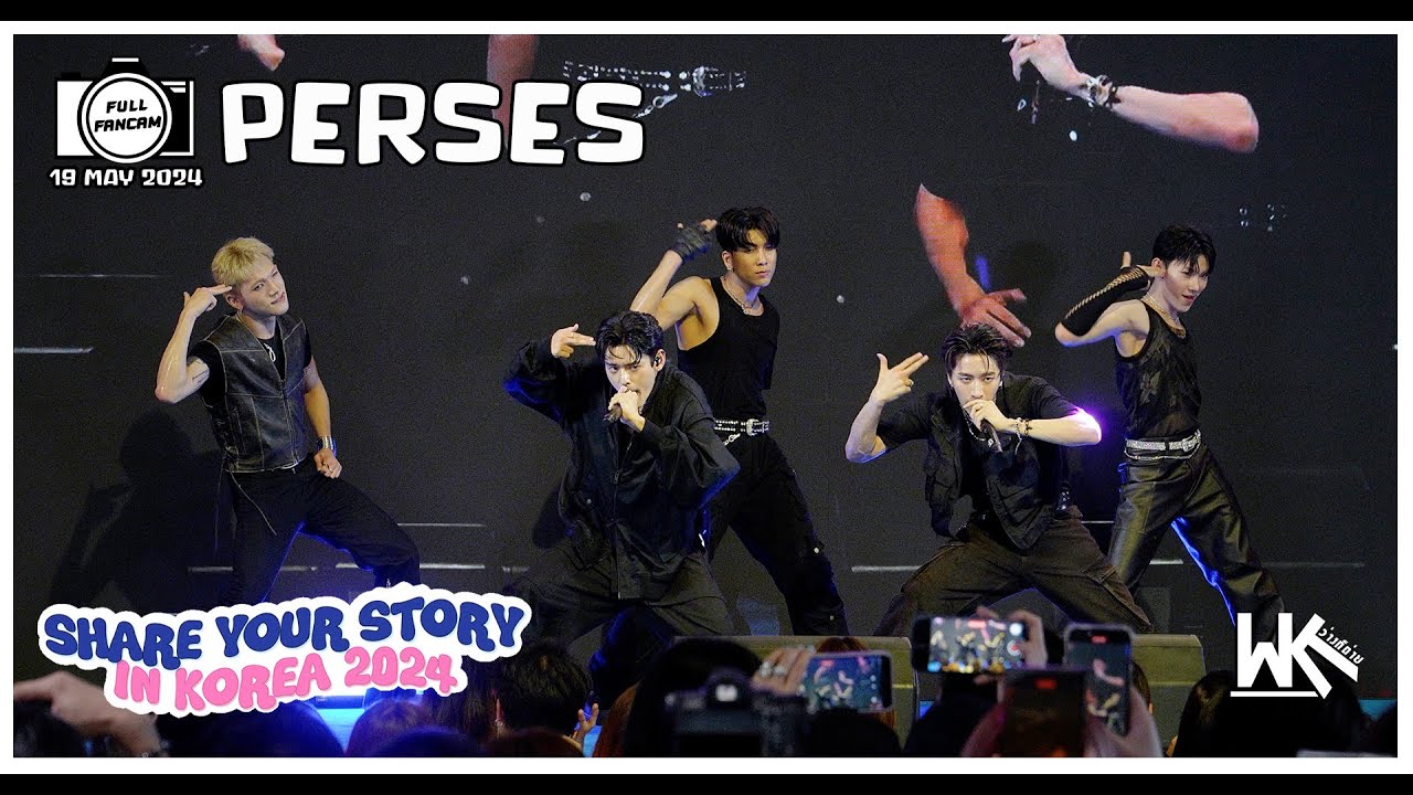 FULL FAMCAM Perses | Share Your Story in Korea  2024 : 19 MAY 2024 | @ Samyan Mitrtown