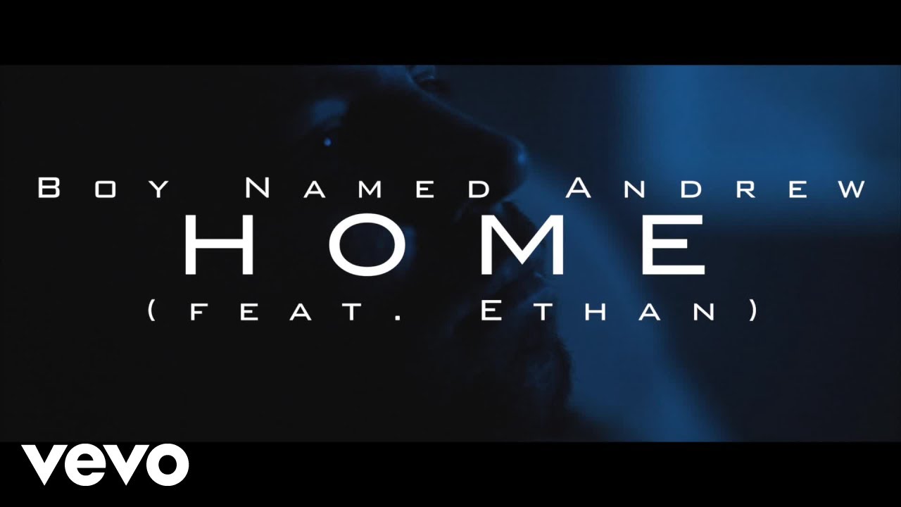 Boy Named Andrew - Home (Official Music Video) ft. Ethan