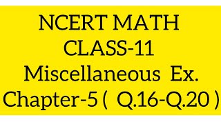 Miscellaneous Exercise Chapter 5 (Q16,17,18,19,20)Complex Number Class 11 Maths NCERT