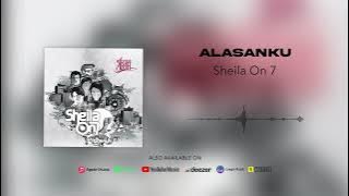 Sheila On 7 - Alasanku (Official Audio)