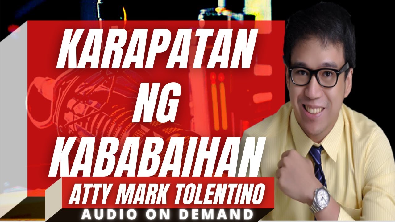 Atty. Mark Tolentino - KARAPATAN NG MGA KABABAIHAN