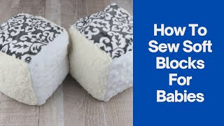 How To Sew Soft Blocks For Babies  Easy Sewing Project   Perfect Baby Gift to Sew