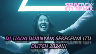 Dj Tiada Duanya X Sekecewa Itu Dutch 2024  Bass Beton