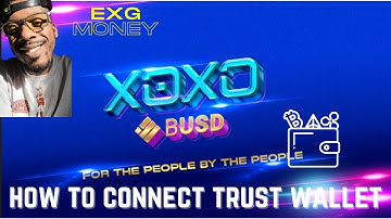 How to Connect your Trust Wallet to the XOXOBUSD Smart Contract