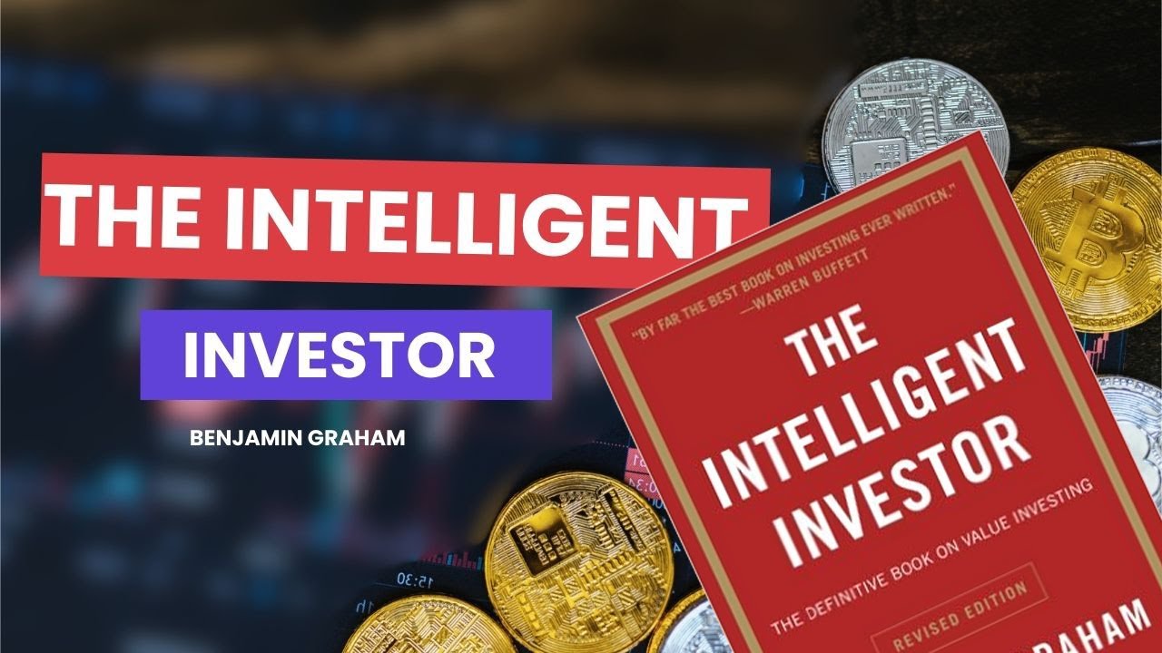 The Intelligent Investor Summary – Timeless Investing Lessons | Benjamin Graham’s