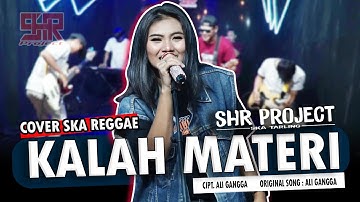 KALAH MATERI - SHR PROJECT (COVER SKA REGGAE VERSION)