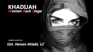Kajian Ustadz Hanan Attaki - Khadijah Woman Back Stage