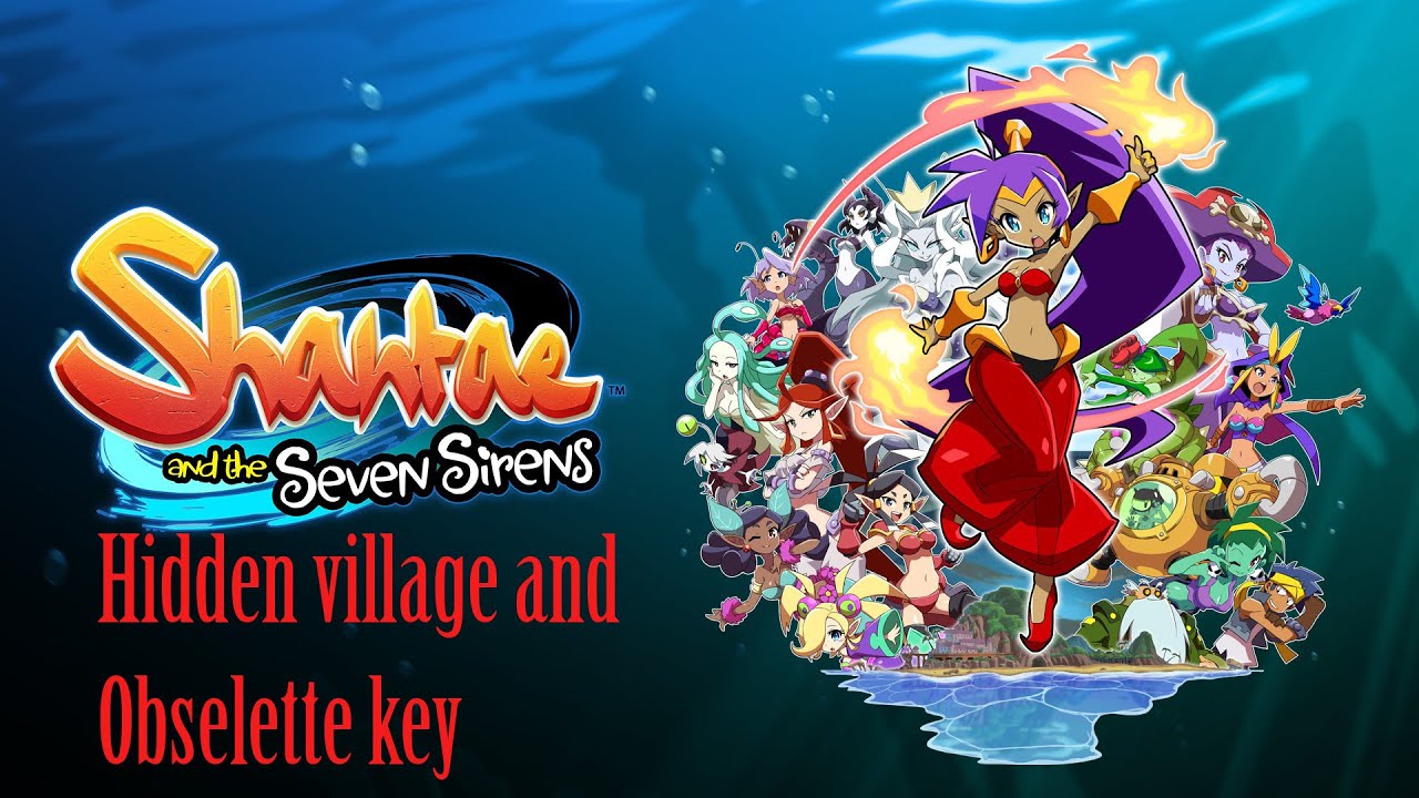 Hidden Village and Useless object key Shantae and the seven sirens