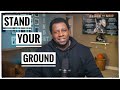 Stand Your Ground | Take And Protect What's Yours