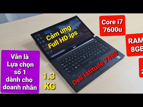 Review Dell Latitude 7480 i7-7600u / 8GB/ SSD 256GB / Cảm ứng Full HD ips | nhất vlog