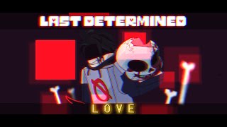 Last Determined | LOVE | Ro-FNF Animation - [Dark-Recreation]
