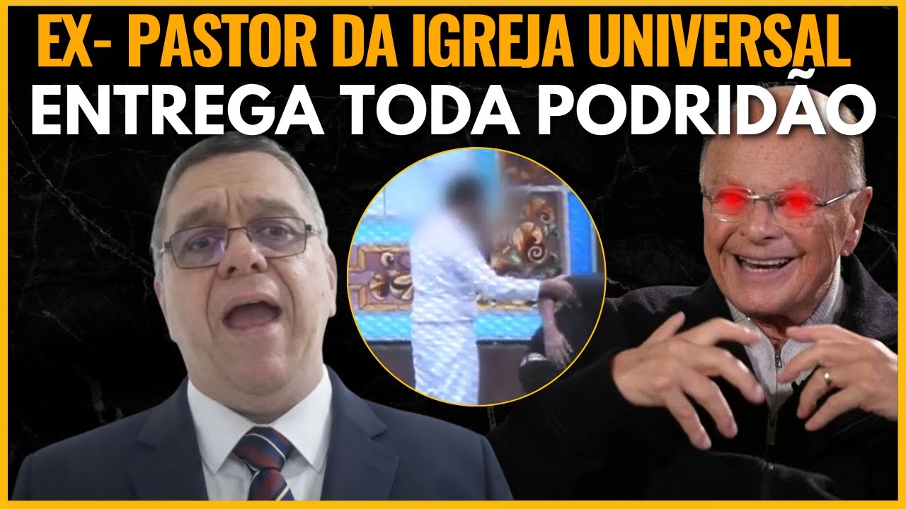 EX PASTOR DA UNIVERSAL ABRE O JOGO E CONTA TUDO!