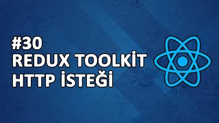 30 Redux Toolkit İle Http İsteği Atma Createasyncthunk React Dersleri