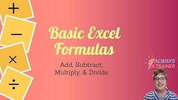 Basic Excel Formulas: Add, Subtract, Multiply, and Divide