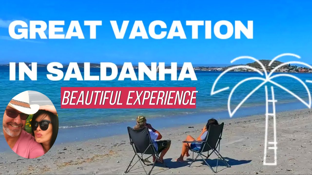 Super Vacation in Saldanha, South Africa! Saldanha Bay Diaries Beyond the Ordinary. Part 1
