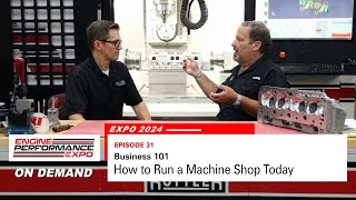 How to Run a Machine Shop Today (Expo 2024 - Episode 31)