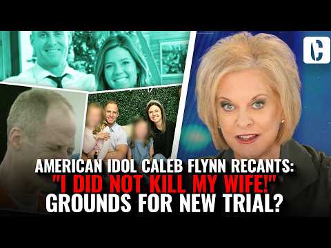 AMERICAN IDOL CALEB FLYNN RECANTS: "I DID NOT KILL MY WIFE!" GROUNDS FOR NEW TRIAL?