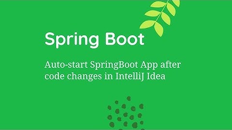 How to make auto reload with Spring-boot on IDEA Intellij SpringBoot DevTools Auto Restart