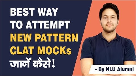 Best way to Attempt New Pattern CLAT 2020 Mock Tests | By Rohit Sir (NLU Alumni)