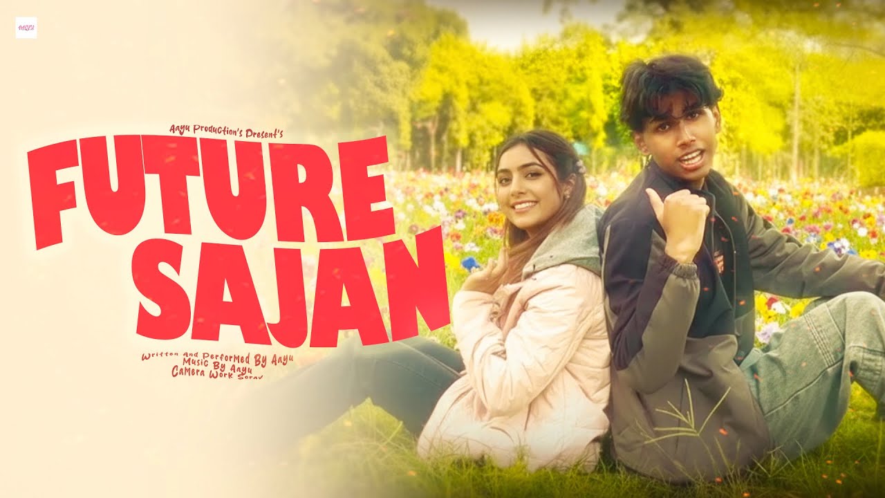 Watch ‘FUTURE SAJAN’ (Official Music Video) : AAYU on YouTube Watch ‘FUTURE SAJAN’ (Official Music Video) : AAYU on YouTube