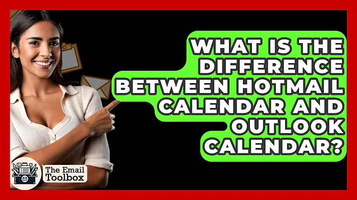 What Is The Difference Between Hotmail Calendar And Outlook Calendar? - TheEmailToolbox.com