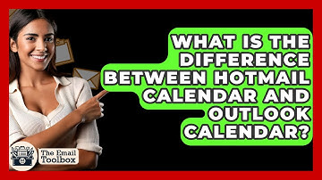 What Is The Difference Between Hotmail Calendar And Outlook Calendar? - TheEmailToolbox.com