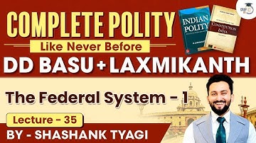 Distribution of Legislative & Executive Powers | Lec 35 | Indian Polity Simplified | DD Basu Series