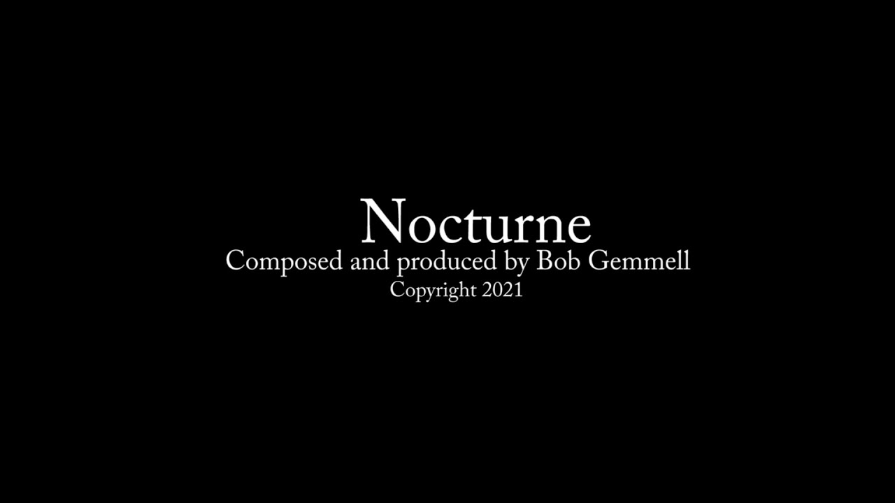 Nocturne, by composer Bob Gemmell.