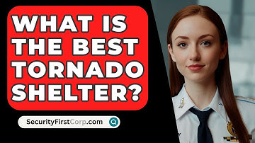 What Is The Best Tornado Shelter? - SecurityFirstCorp.com