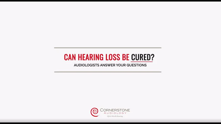 Can Hearing Loss be Cured? | Your Questions Answered by Cornerstone Audiology