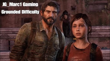 The Last of Us Remastered Grounded Difficulty Challenge Walkthrough Part 3 (No Commentary)