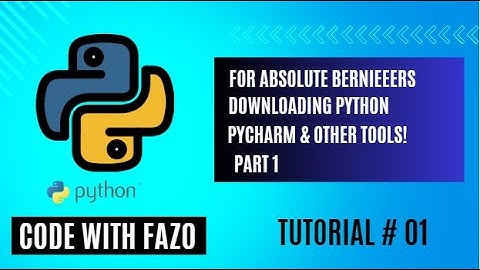 Downloading Python and Pycharm Installation | Python Tutorials For Absolute Beginners #1