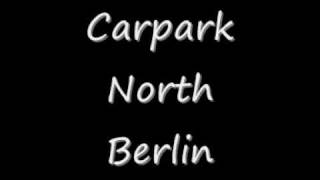 Carpark North: Berlin