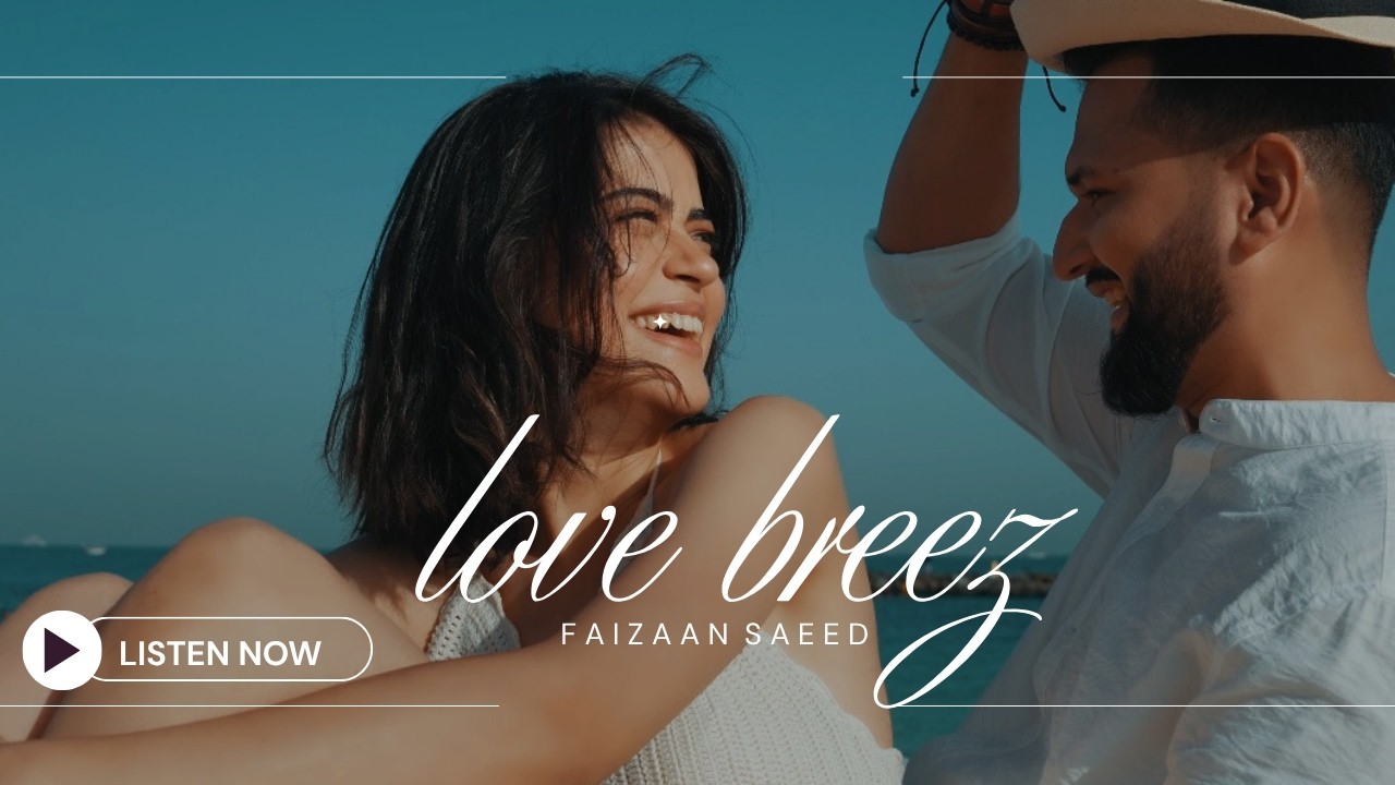 Love Breez Faizaan Saeed Ritika Vasu Official Music Video New Song 2023 ...