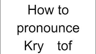 How to Pronounce Kry  tof (Czech)
