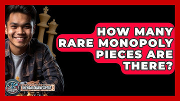 How Many Rare Monopoly Pieces Are There? - The Board Game Xpert