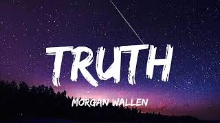 Morgan Wallen - “Truth” New Song (lyrics) UNRELEASED