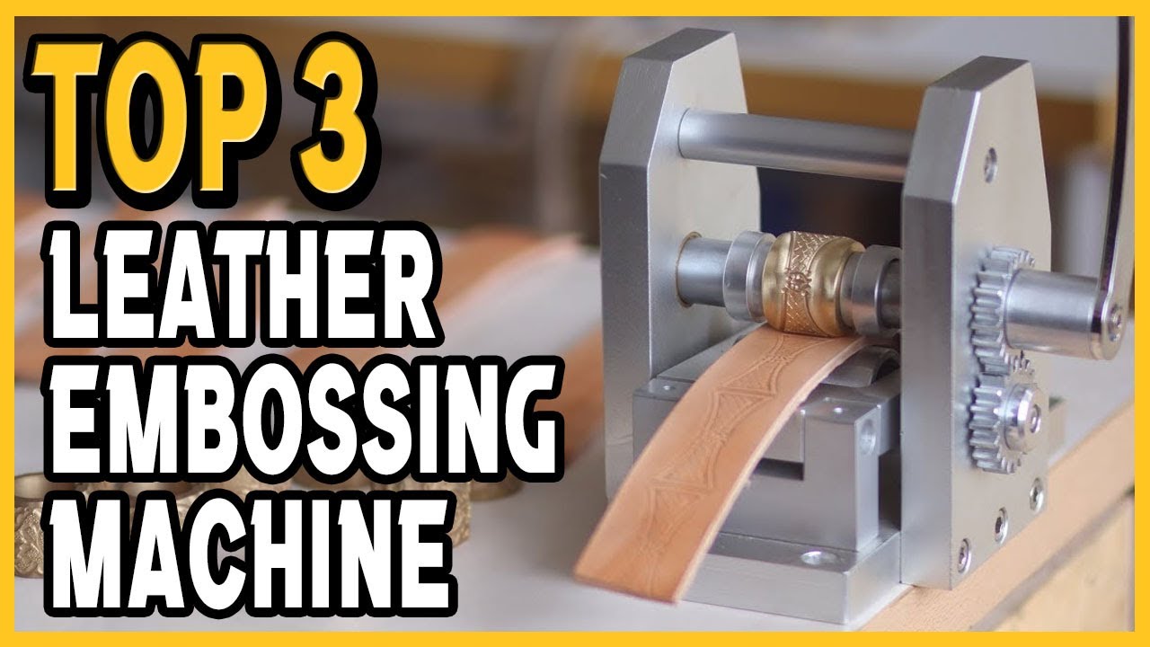 Top 3 Best Leather Embossing Machine For Stamping In 2021 