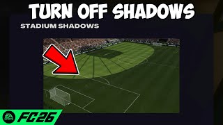 How To Turn Off Stadium Shadows On FC 26