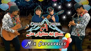 LOS AYLLUS DEL PERÚ - Carlos Garces | MIX DE CARNAVALES 🌟