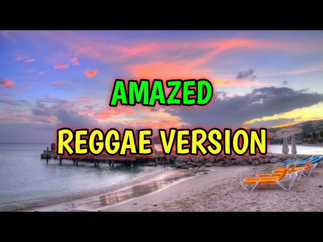 AMAZED - REGGAE REMIX [[ DJ SOYMIX ]] class=