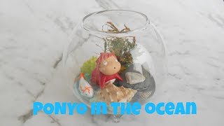 PONYO in the ocean ( DIY TERRARIUM)