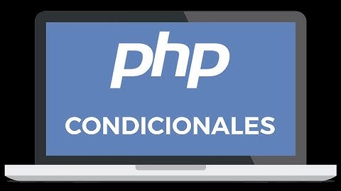 Condicionales en PHP If , If else. Elseif