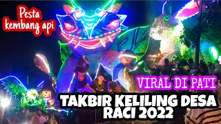 TAKBIR KELILING DESA RACI 2022 | Terbesar di Pati | Pesta kembang api