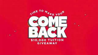Make Your Comeback - Win $10k Tuition Credits
