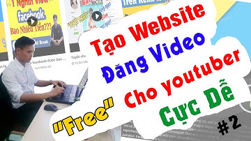 Phần 2 thiết kế website đăng video miễn phí bằng blogspot